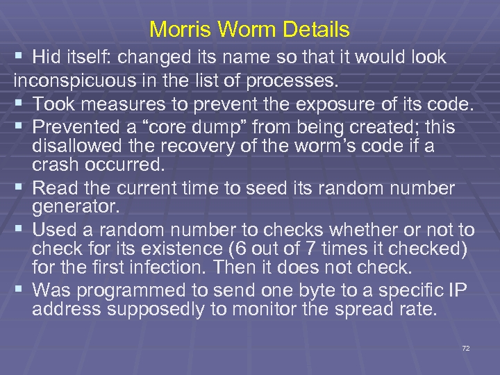 Morris Worm Details § Hid itself: changed its name so that it would look