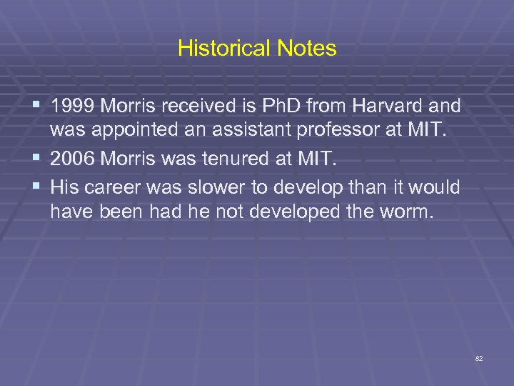 Historical Notes § 1999 Morris received is Ph. D from Harvard and was appointed