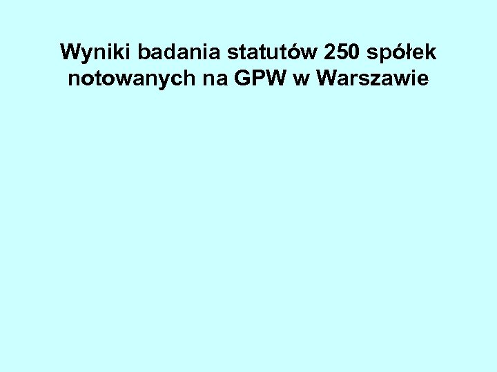 Wyniki badania statutów 250 spółek notowanych na GPW w Warszawie 