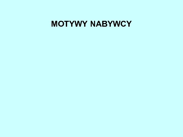 MOTYWY NABYWCY 
