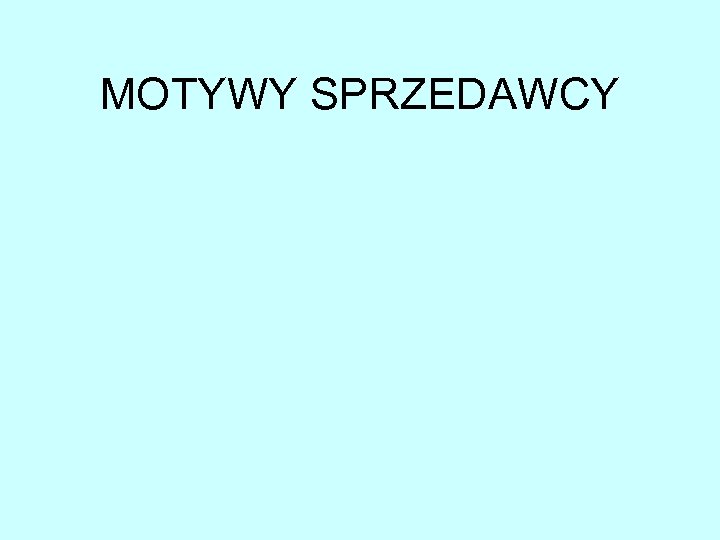 MOTYWY SPRZEDAWCY 