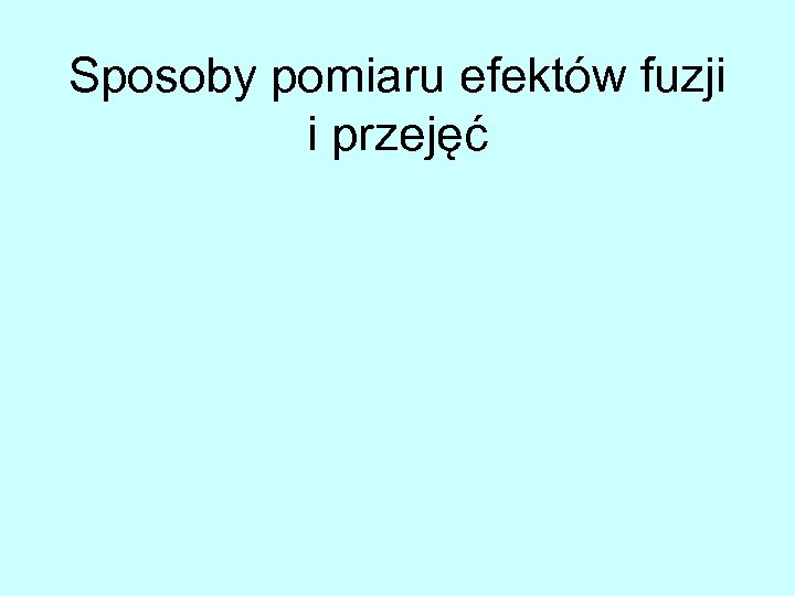 Sposoby pomiaru efektów fuzji i przejęć 