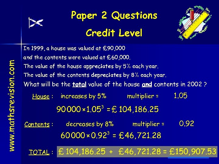 Paper 2 Questions Credit Level www. mathsrevision. com In 1999, a house was valued