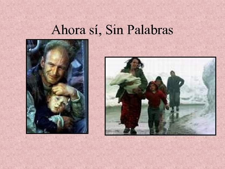 Ahora sí, Sin Palabras 