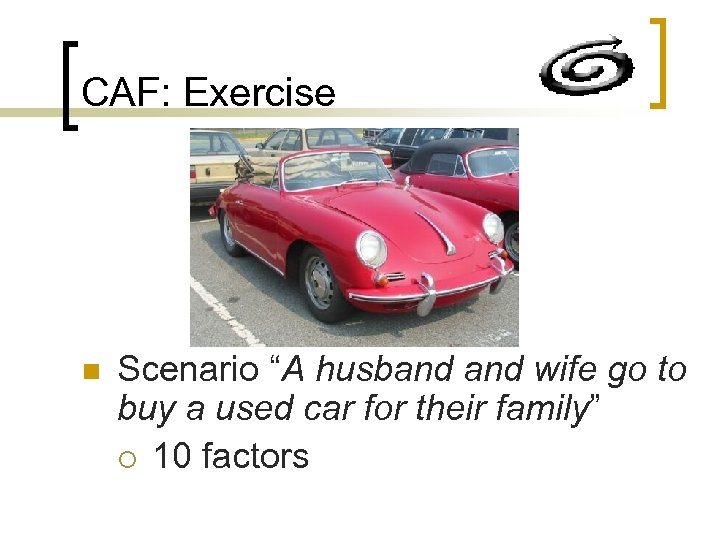 CAF: Exercise n Scenario “A husband wife go to buy a used car for