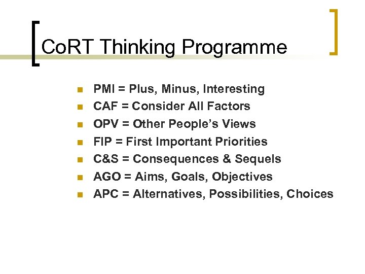 Co. RT Thinking Programme n n n n PMI = Plus, Minus, Interesting CAF