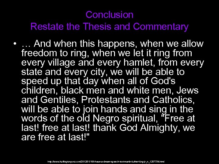 Conclusion Restate the Thesis and Commentary • … And when this happens, when we