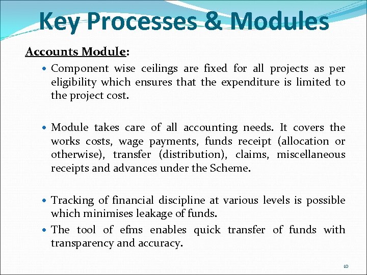 Key Processes & Modules Accounts Module: Component wise ceilings are fixed for all projects