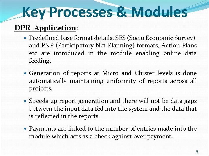 Key Processes & Modules DPR Application: Predefined base format details, SES (Socio Economic Survey)