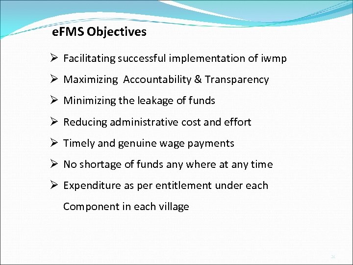 e. FMS Objectives Ø Facilitating successful implementation of iwmp Ø Maximizing Accountability & Transparency