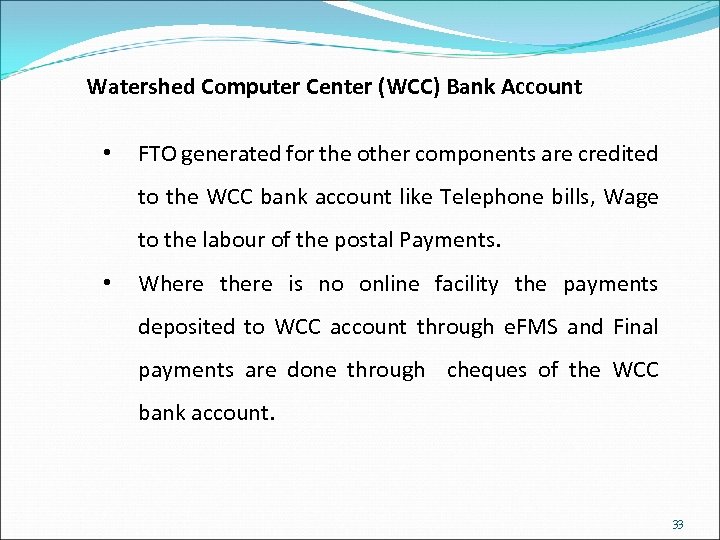 Watershed Computer Center (WCC) Bank Account • FTO generated for the other components are
