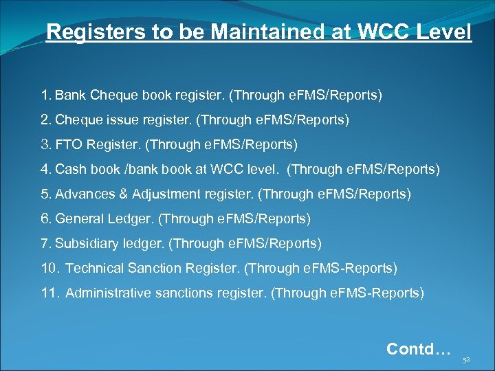 Registers to be Maintained at WCC Level 1. Bank Cheque book register. (Through e.