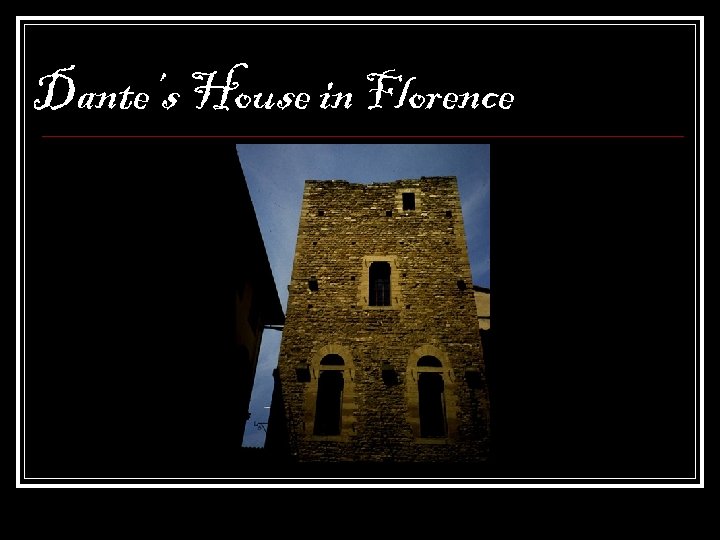 Dante’s House in Florence 