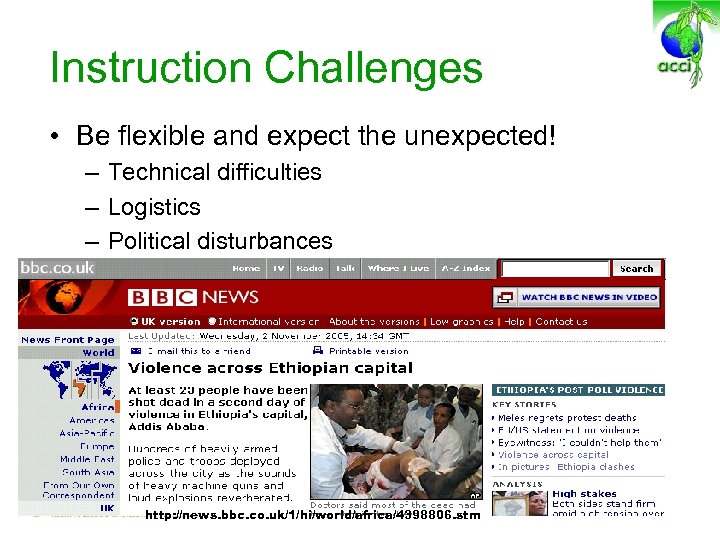 Instruction Challenges • Be flexible and expect the unexpected! – Technical difficulties – Logistics