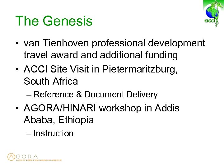 The Genesis • van Tienhoven professional development travel award and additional funding • ACCI