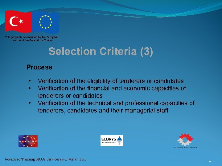 This project is co-financed by the European Union and the Republic of Turkey Selection