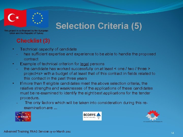 This project is co-financed by the European Union and the Republic of Turkey Selection