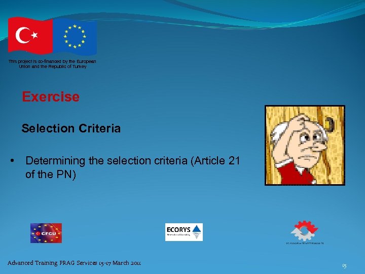 This project is co-financed by the European Union and the Republic of Turkey Exercise