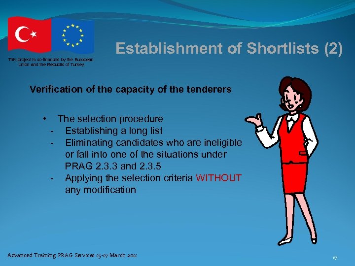 This project is co-financed by the European Union and the Republic of Turkey Establishment