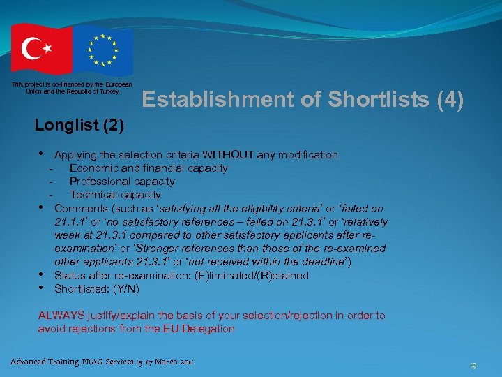 This project is co-financed by the European Union and the Republic of Turkey Establishment