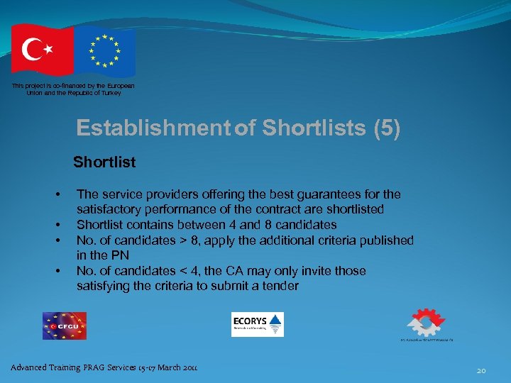 This project is co-financed by the European Union and the Republic of Turkey Establishment