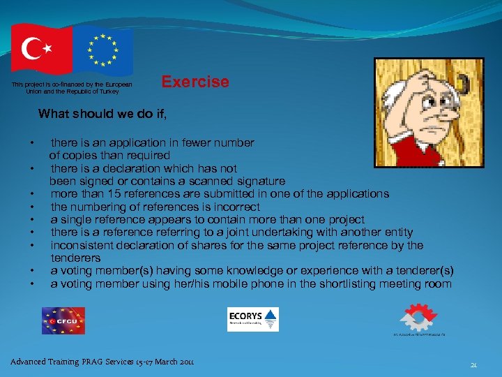 This project is co-financed by the European Union and the Republic of Turkey Exercise