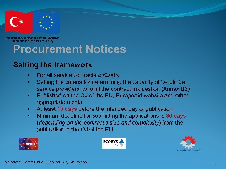 This project is co-financed by the European Union and the Republic of Turkey Procurement