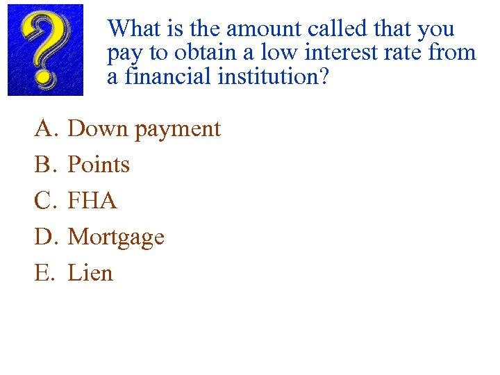 What is the amount called that you pay to obtain a low interest rate