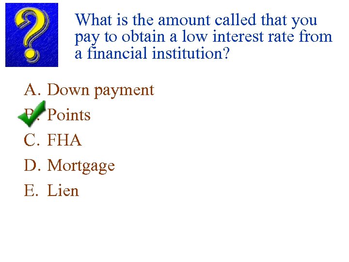 What is the amount called that you pay to obtain a low interest rate