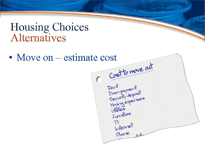 Housing Choices Alternatives • Move on – estimate cost 