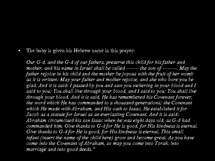  • The baby is given his Hebrew name in this prayer: Our G-d,