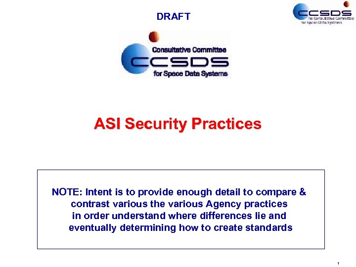 DRAFT ASI Security Practices NOTE: Intent is to provide enough detail to compare &