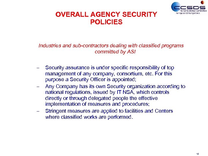 OVERALL AGENCY SECURITY POLICIES Industries and sub-contractors dealing with classified programs committed by ASI