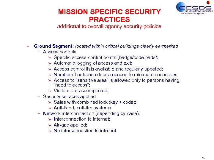 MISSION SPECIFIC SECURITY PRACTICES additional to overall agency security policies to • Ground Segment: