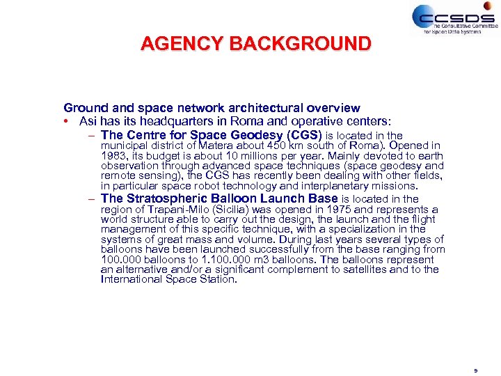 AGENCY BACKGROUND Ground and space network architectural overview • Asi has its headquarters in