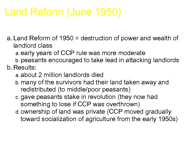 Land Reform (June 1950) a. Land Reform of 1950 = destruction of power and