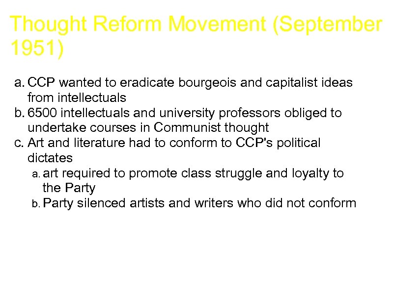 Thought Reform Movement (September 1951) a. CCP wanted to eradicate bourgeois and capitalist ideas