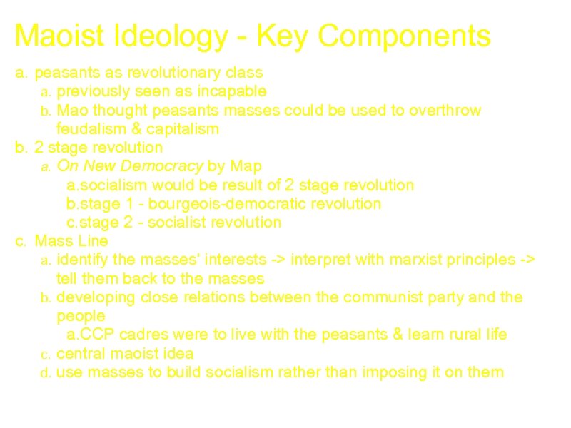 Maoist Ideology - Key Components a. peasants as revolutionary class a. previously seen as