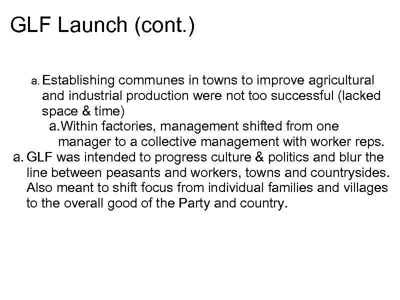 GLF Launch (cont. ) a. Establishing communes in towns to improve agricultural and industrial