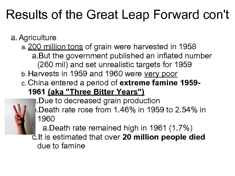 Results of the Great Leap Forward con't a. Agriculture a. 200 million tons of