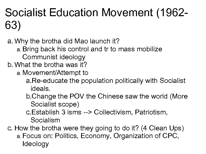 Socialist Education Movement (196263) a. Why the brotha did Mao launch it? a. Bring