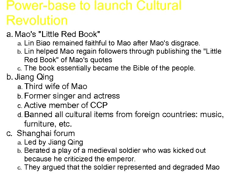 Power-base to launch Cultural Revolution a. Mao's 