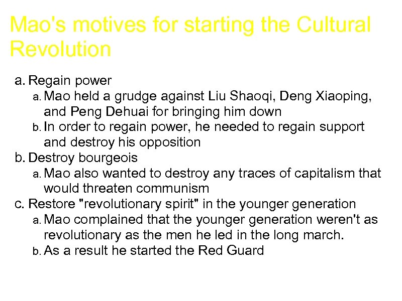 Mao's motives for starting the Cultural Revolution a. Regain power a. Mao held a