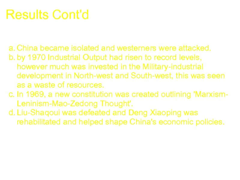 Results Cont'd a. China became isolated and westerners were attacked. b. by 1970 Industrial