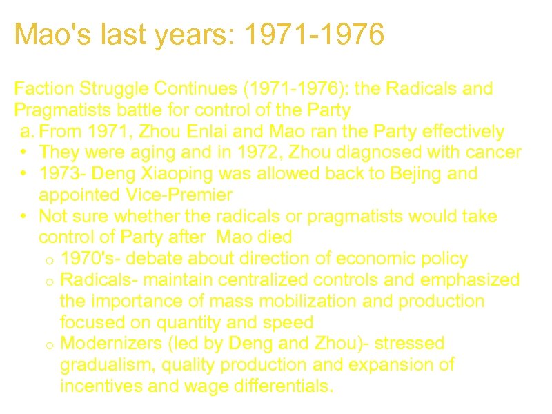 Mao's last years: 1971 -1976 Faction Struggle Continues (1971 -1976): the Radicals and Pragmatists