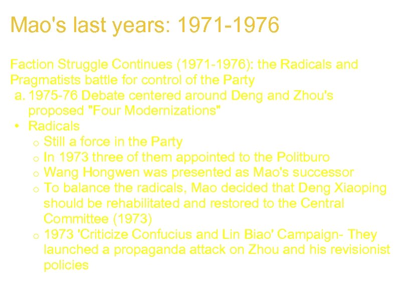 Mao's last years: 1971 -1976 Faction Struggle Continues (1971 -1976): the Radicals and Pragmatists