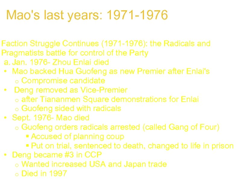 Mao's last years: 1971 -1976 Faction Struggle Continues (1971 -1976): the Radicals and Pragmatists