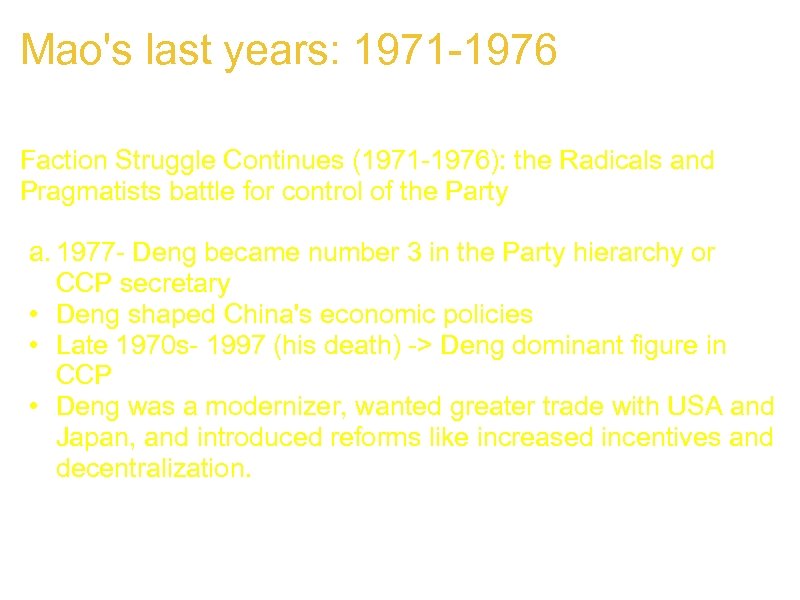 Mao's last years: 1971 -1976 Faction Struggle Continues (1971 -1976): the Radicals and Pragmatists