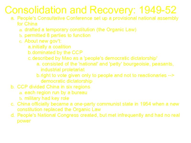 Consolidation and Recovery: 1949 -52 a. People's Consultative Conference set up a provisional national