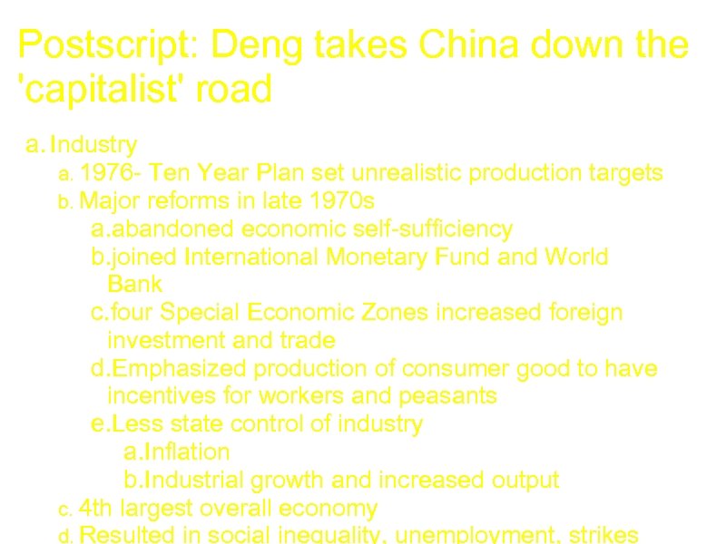 Postscript: Deng takes China down the 'capitalist' road a. Industry a. 1976 - Ten